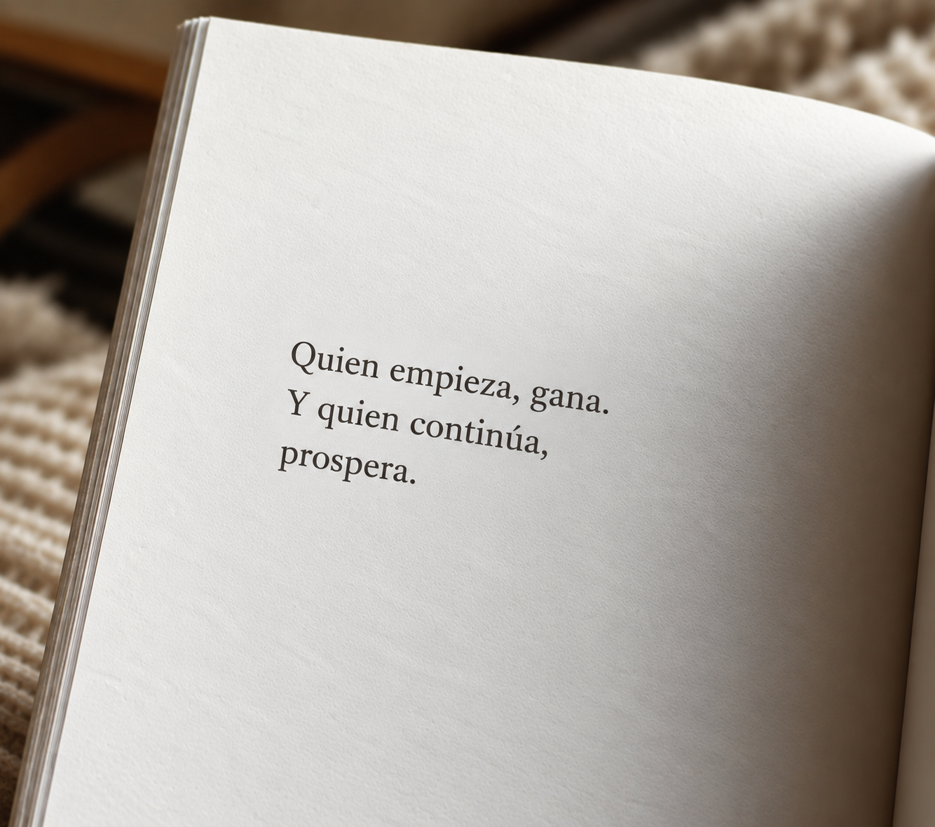 Quien empieza, gana. Y quien continúa, prospera.
