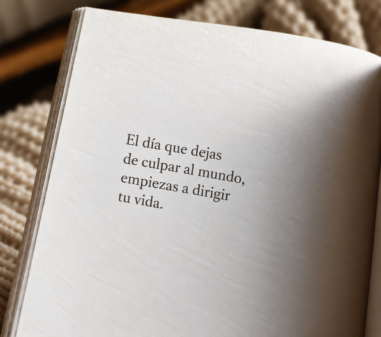 El día que dejas de culpar al mundo, empiezas a dirigir tu vida.